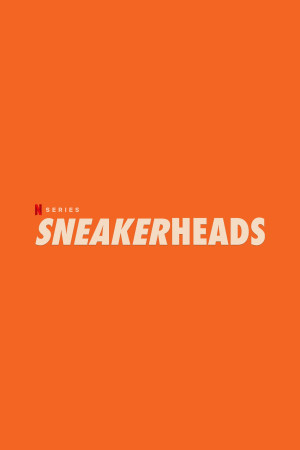 Xem phim Sneakerheads: Tín đồ giày sneaker