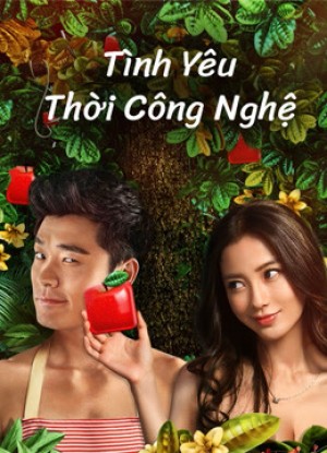 Xem phim Tình Yêu Thời Công Nghệ